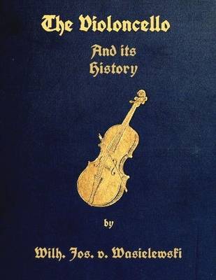 Book cover for The Violoncello and Its History