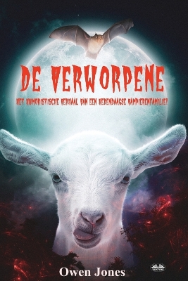 Cover of De Verworpene - Het Humoristische Verhaal Van Een Hedendaagse Vampierenfamilie