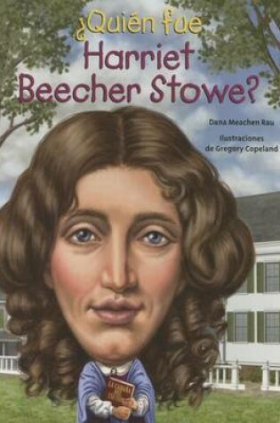 Cover of Quien Fue Harriet Beecher Stowe?