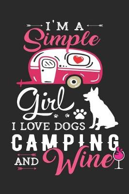 Book cover for I'm a Simple Girl I Love Dogs Camping and Wine