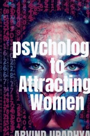 Cover of psychology to Attracting Women