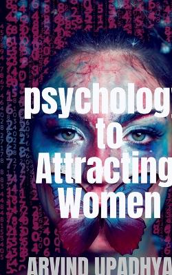 Book cover for psychology to Attracting Women