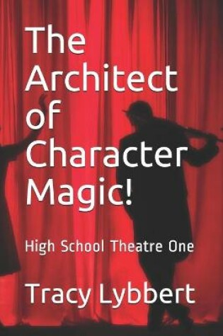 Cover of The Architect of Character Magic!