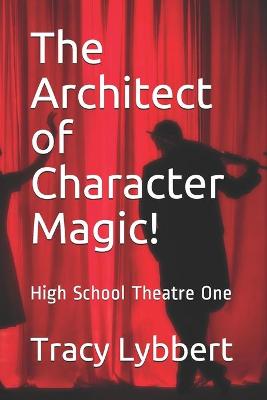 Book cover for The Architect of Character Magic!