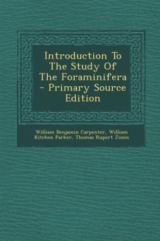 Cover of Introduction to the Study of the Foraminifera - Primary Source Edition