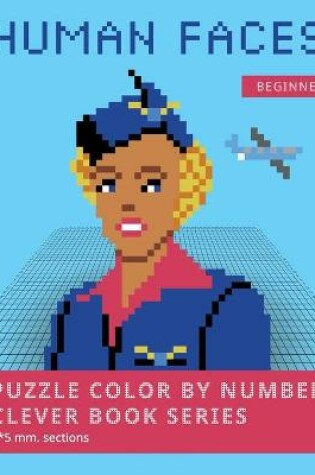 Cover of Puzzle Color by Number Clever Book Series. Human Faces.