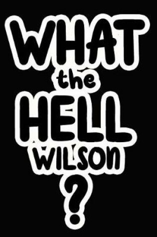 Cover of What the Hell Wilson?
