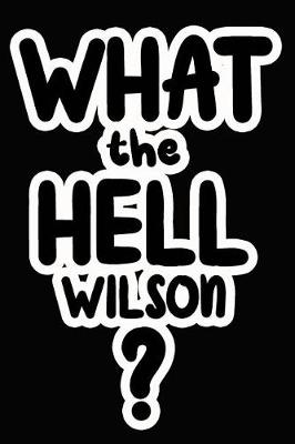 Book cover for What the Hell Wilson?