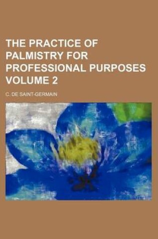 Cover of The Practice of Palmistry for Professional Purposes Volume 2