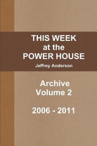 Cover of THIS WEEK at the POWER HOUSE Archive Volume 2