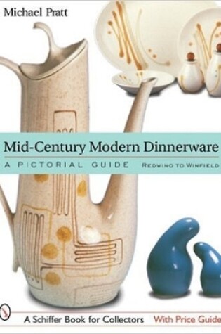 Cover of Mid-Century Modern Dinnerware: A Pictorial Guide: Redwing to Winfield