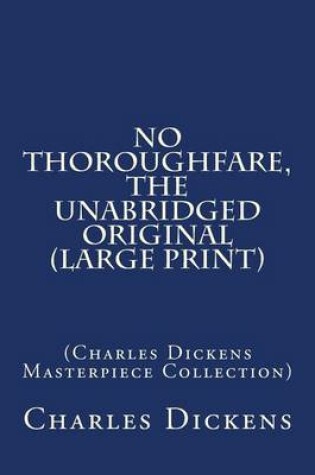 Cover of No Thoroughfare, the Unabridged Original