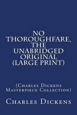 Book cover for No Thoroughfare, the Unabridged Original