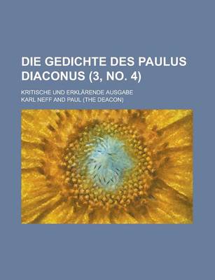 Book cover for Die Gedichte Des Paulus Diaconus; Kritische Und Erklarende Ausgabe