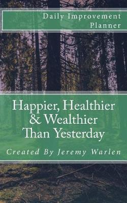 Book cover for Happier, Healthier & Wealthier Than Yesterday