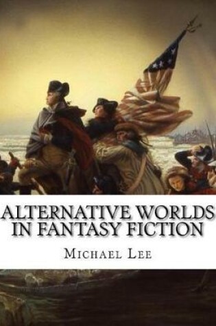 Cover of Alternative Worlds in Fantasy Fiction