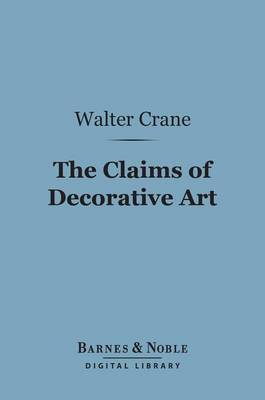 Book cover for The Claims of Decorative Art (Barnes & Noble Digital Library)