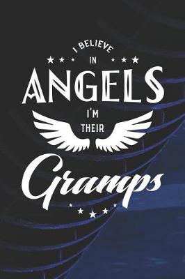 Book cover for I Believe In Angels I'm Their Gramps