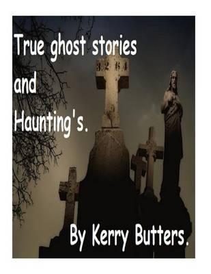 Book cover for True ghost stories and Haunting's.
