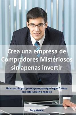 Book cover for Crea una empresa de Compradores Misteriosos sin apenas invertir