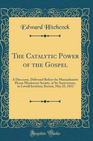 Cover of The Catalytic Power of the Gospel