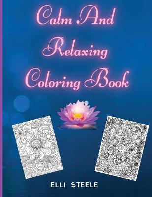 Book cover for Calm And Relaxing Coloring Book