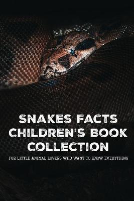 Cover of Snakes Facts Children's Book Collection