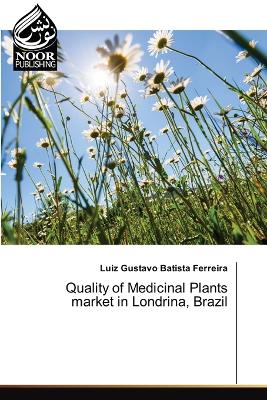 Book cover for Quality of Medicinal Plants market in Londrina, Brazil