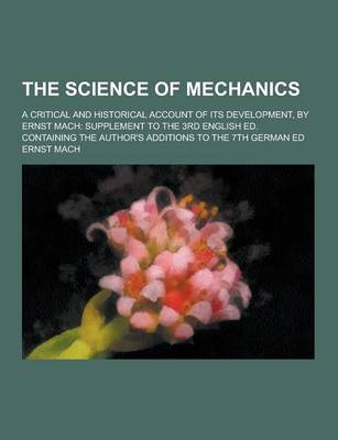 Book cover for The Science of Mechanics; A Critical and Historical Account of Its Development, by Ernst Mach