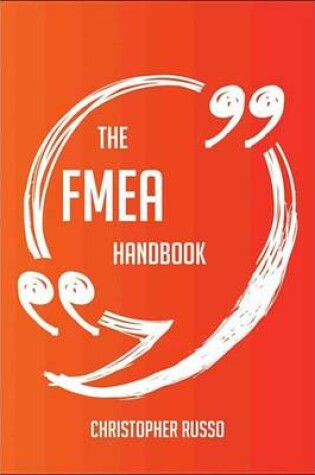 Cover of The Fmea Handbook - Everything You Need to Know about Fmea