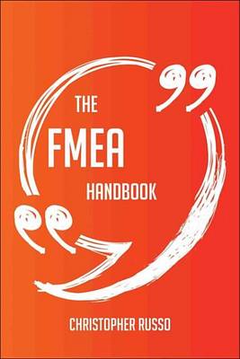 Book cover for The Fmea Handbook - Everything You Need to Know about Fmea