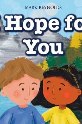 Cover of I Hope For You