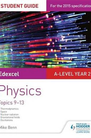 Cover of Edexcel A Level Year 2 Physics Student Guide: Topics 9-13