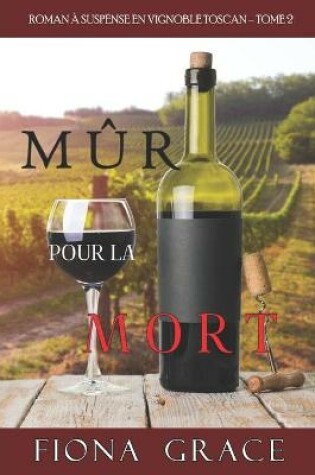 Cover of Mûr pour la Mort (Roman à Suspense en Vignoble Toscan, tome 2)