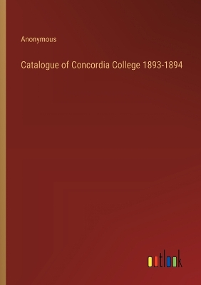 Book cover for Catalogue of Concordia College 1893-1894