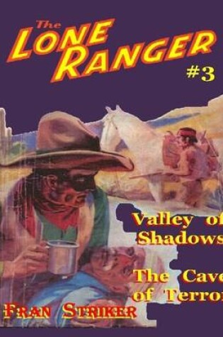 Cover of The Lone Ranger #3: Valley of Shadows/The Cave of Terror