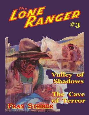 Book cover for The Lone Ranger #3: Valley of Shadows/The Cave of Terror