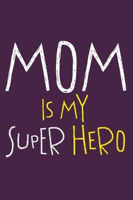 Book cover for Mom Is My Superhero