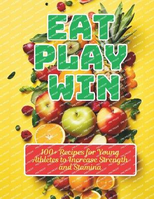 Book cover for Eat, Play, Win