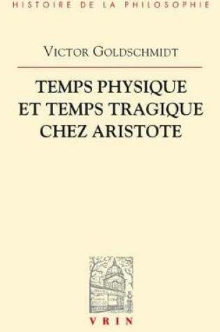 Cover of Temps Physique Et Temps Tragique Chez Aristote