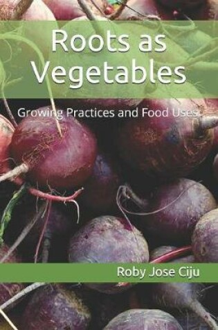 Cover of Roots as Vegetables