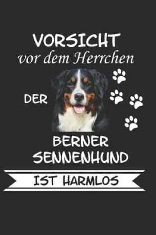 Cover of Vorsicht vor dem Herrchen der Berner Sennenhund ist Harmlos