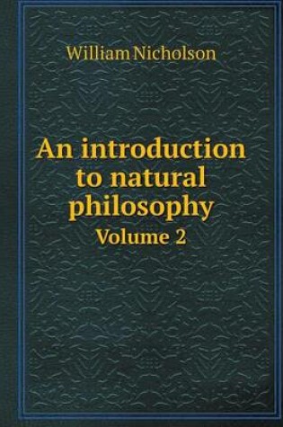 Cover of An introduction to natural philosophy Volume 2