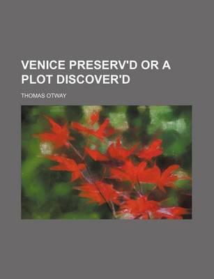 Book cover for Venice Preserv'd or a Plot Discover'd