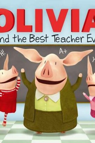 Cover of OLIVIA and the Best Teacher Ever