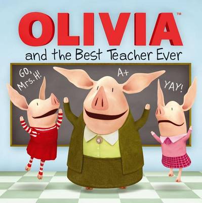 Book cover for OLIVIA and the Best Teacher Ever