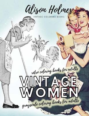 Book cover for Vintage women grayscale coloring books for adults - retro coloring books for adults