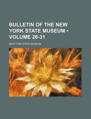 Book cover for Bulletin of the New York State Museum (Volume 26-31)