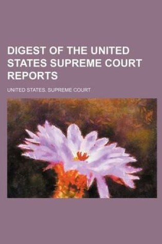 Cover of Digest of the United States Supreme Court Reports