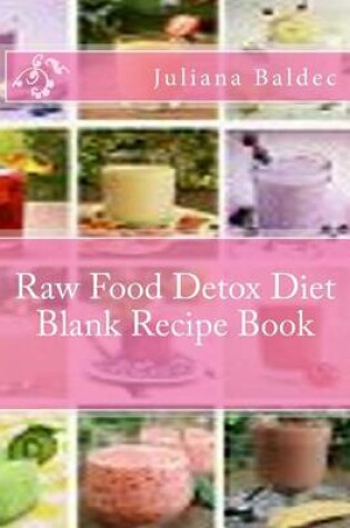 Cover of Raw Food Detox Diet Blank Recipe Book